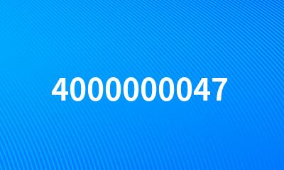 4000000047